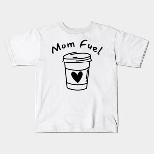 Mom Fuel. Funny Mom Life and Coffee Lover Quote. Kids T-Shirt